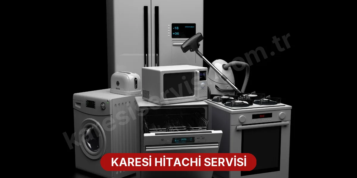 Karesi Hitachi Servisi